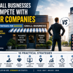 10 strategies small businesses can use to compete with larger companies