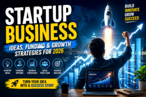 Startup business ideas, funding, marketing and growth strategies in 2026
